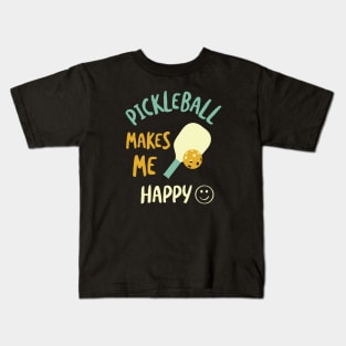 Pickleball Makes Me Happy Kids T-Shirt